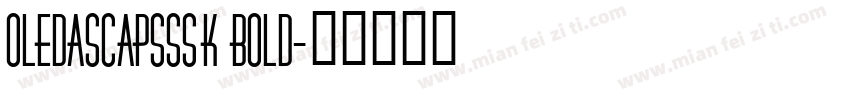 OledaSCapsSSK Bold字体转换